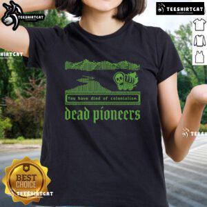 Premium Dead Pioneers tee featuring 'You Have Died of Colonialism Dysentery' design, perfect for Oregon Trail fans.