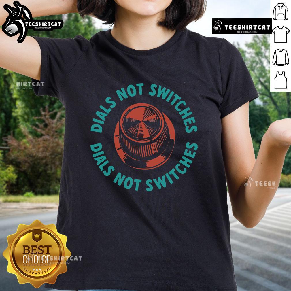 Alt Text: Premium GBRS Group Dials Not Switches Ladies Tee featuring a stylish design, perfect for casual and trendy outfits.