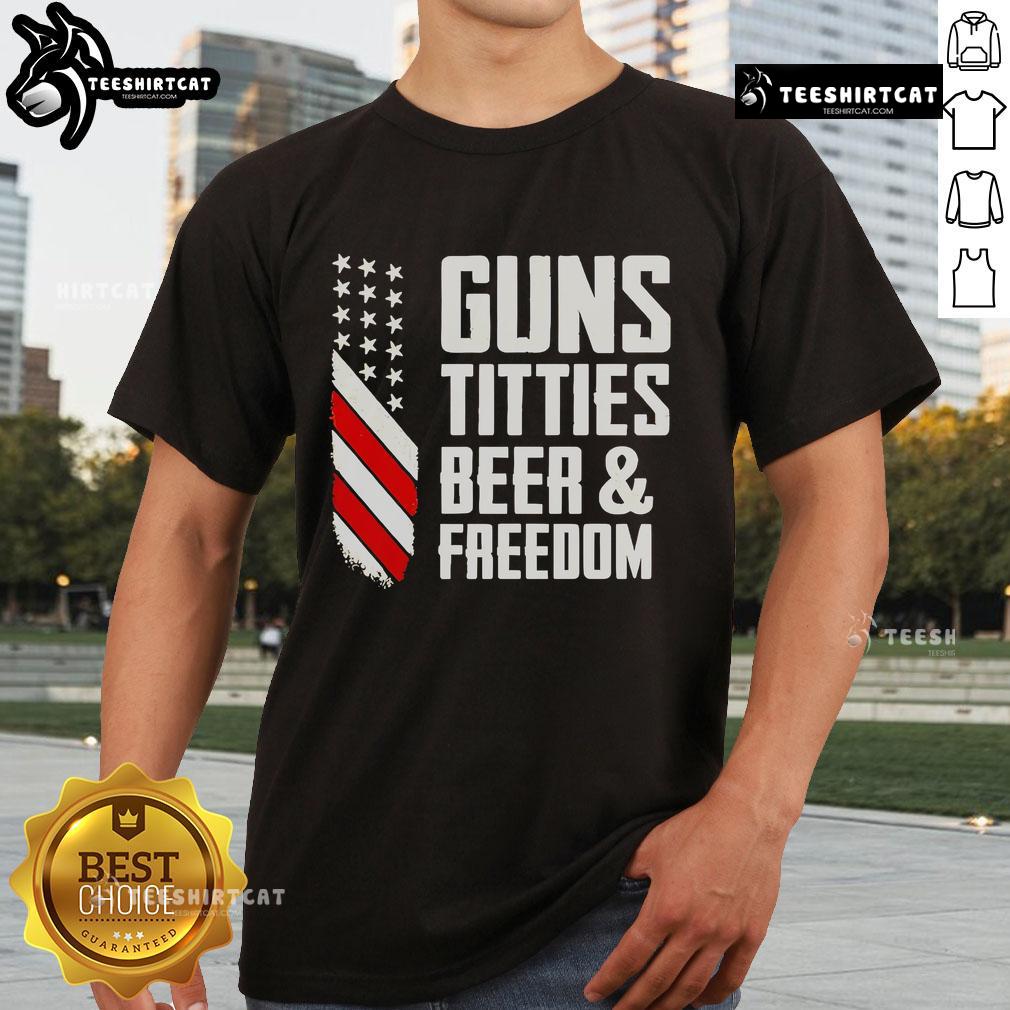 Premium Guns Titties Beer And Freedom T-Shirt featuring bold graphics celebrating freedom and a fun lifestyle.