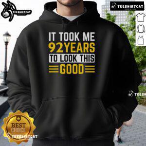 92nd birthday hoodie that says 'It Took Me 92 Years To Look This Good' celebrating a milestone birthday in style.