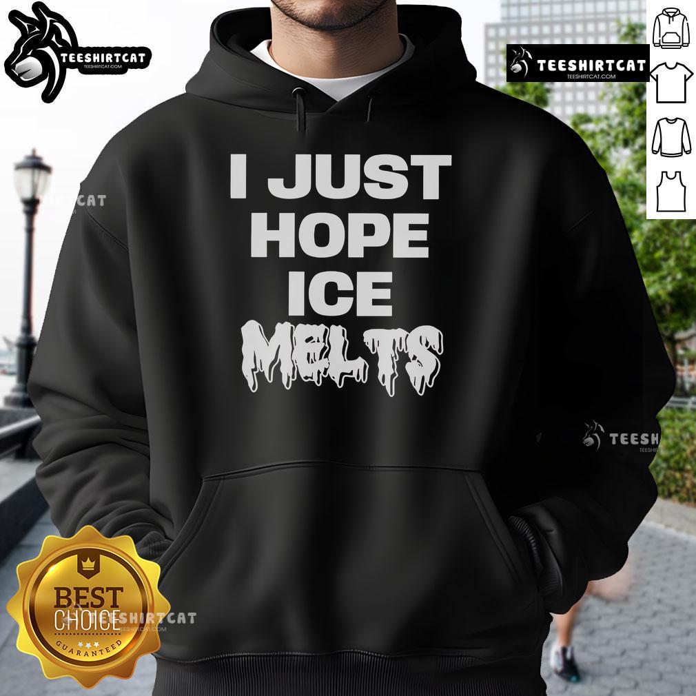 Cozy Top I Just Hope Ice Melts Hoodie in soft fabric, perfect for winter warmth and casual style.