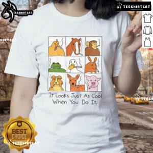 Funny It Looks Just As Cool When You Do It Animal Smoking Ladies Tee featuring a playful animal graphic and stylish design.