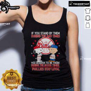 Phillies Stay Loyal tank top featuring a motivational quote about loyalty during good and bad times.