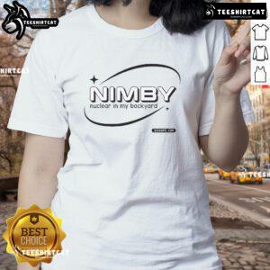 Good Nimby Nuclear in My Backyard Ladies Tee featuring a stylish design promoting nuclear energy awareness.