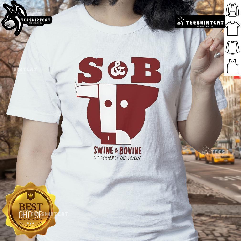 Good S and B Swine and Bovine Ladies Tee featuring 'It's Udderly Delicious' design, perfect for farm and animal lovers.