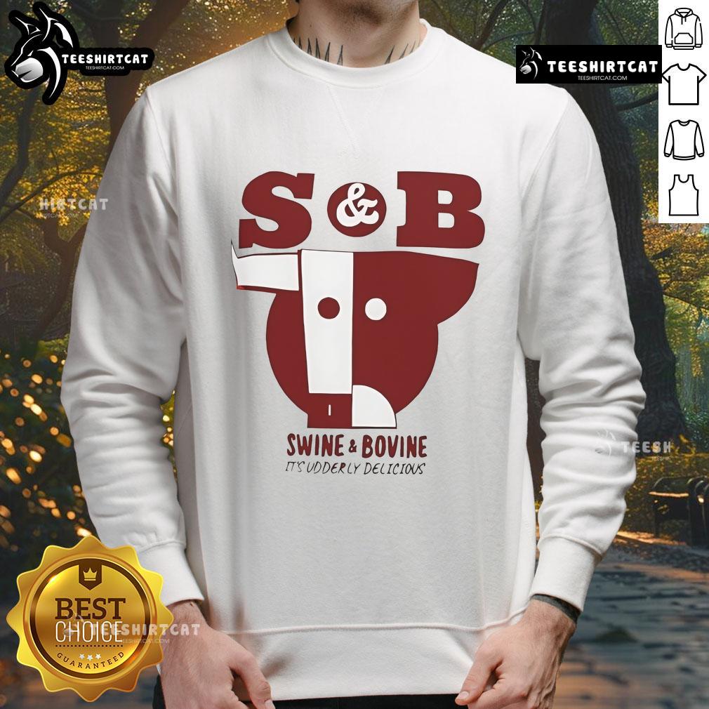 Good S and B Swine and Bovine sweatshirt featuring 'It's Udderly Delicious' design, perfect for animal lovers and casual wear.