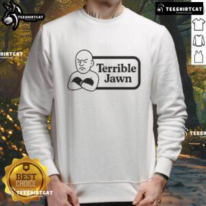 Good Terrible Jawn Sweatshirt featuring a bold graphic design in a cozy, stylish fit for casual wear.