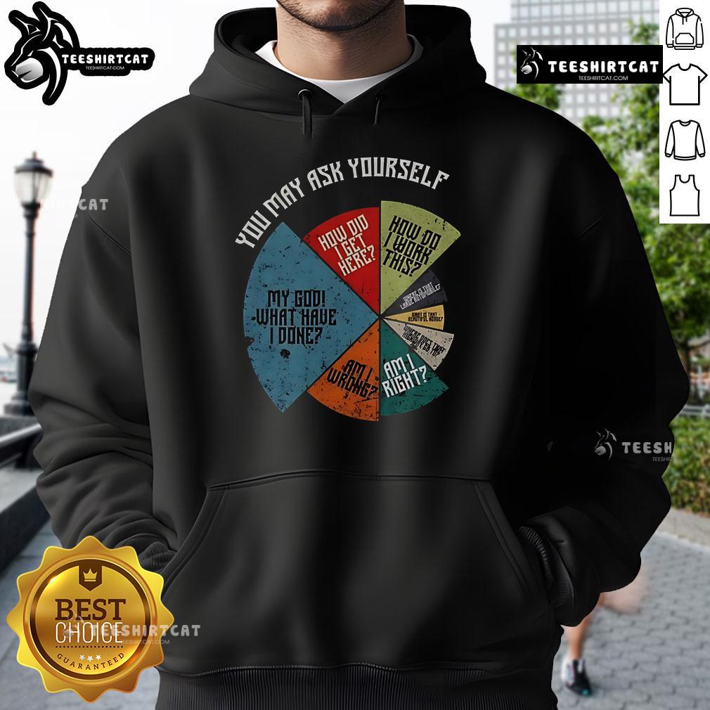 Alt Text: Vintage hoodie featuring My God, What Have I Done? How Did I Get Here? How Do I Work This? slogan.