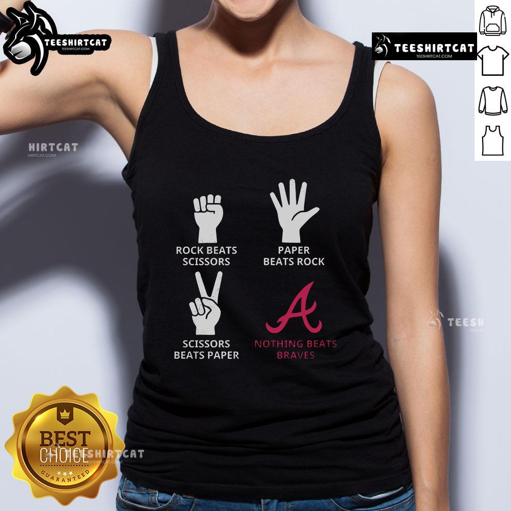 Atlanta Braves tank top featuring 'Rock Beats Scissors, Paper Beats Rock, Scissors Beats Paper, Nothing Beats Braves' design.
