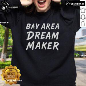 Cozy Nice Bay Area Dream Makers sweatshirt featuring vibrant colors and a stylish design, perfect for casual wear.