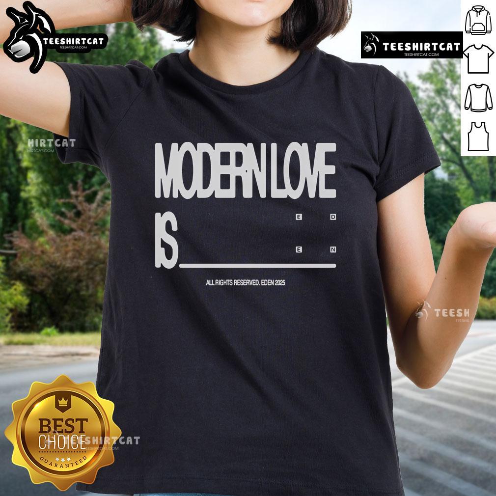 Nice Eden Modern Love Is Ladies Tee featuring a stylish design perfect for casual wear and expressing love.