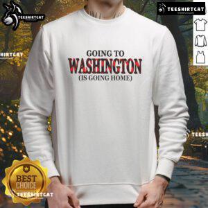 Cozy 'Going to Washington' sweatshirt featuring a stylish design, perfect for casual wear and showcasing hometown pride.