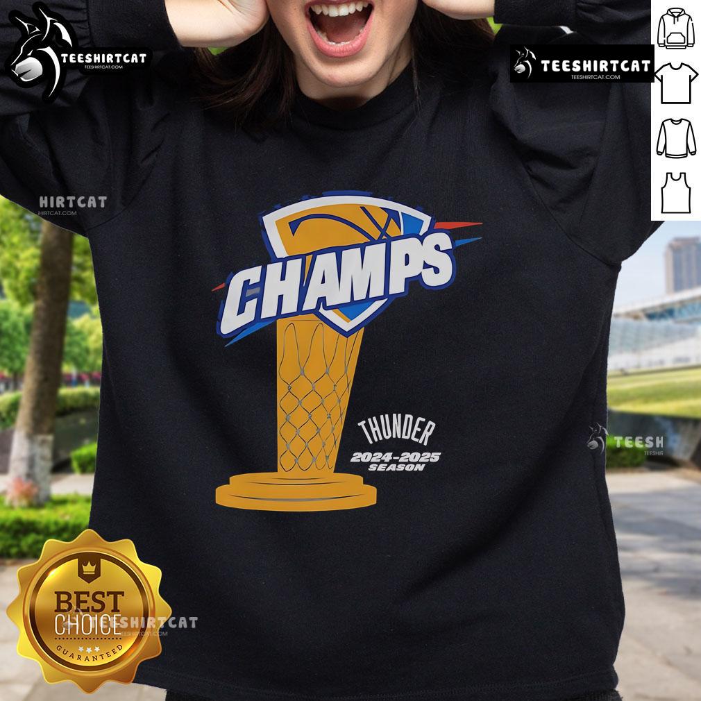 Nice OKC Thunder Champs 2024-2025 Season Trophy Sweatshirt featuring team colors and logo.