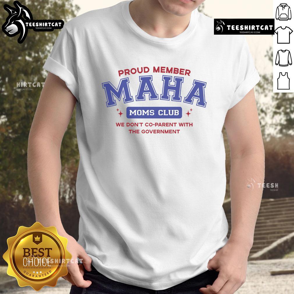 Alt Text: Maha Moms Club T-Shirt: 'Nice Proud Member' design, promoting independence from government co-parenting.