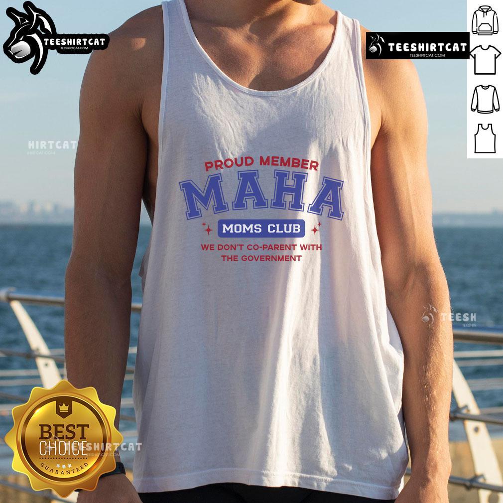 Nice Proud Member Maha Moms Club tank top - 'We Don't Co-Parent With The Government' design for empowered moms.
