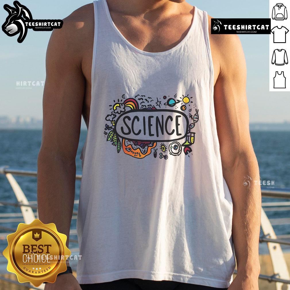 Nice Science is Everywhere Tank Top featuring a colorful graphic design ideal for science enthusiasts and casual wear.
