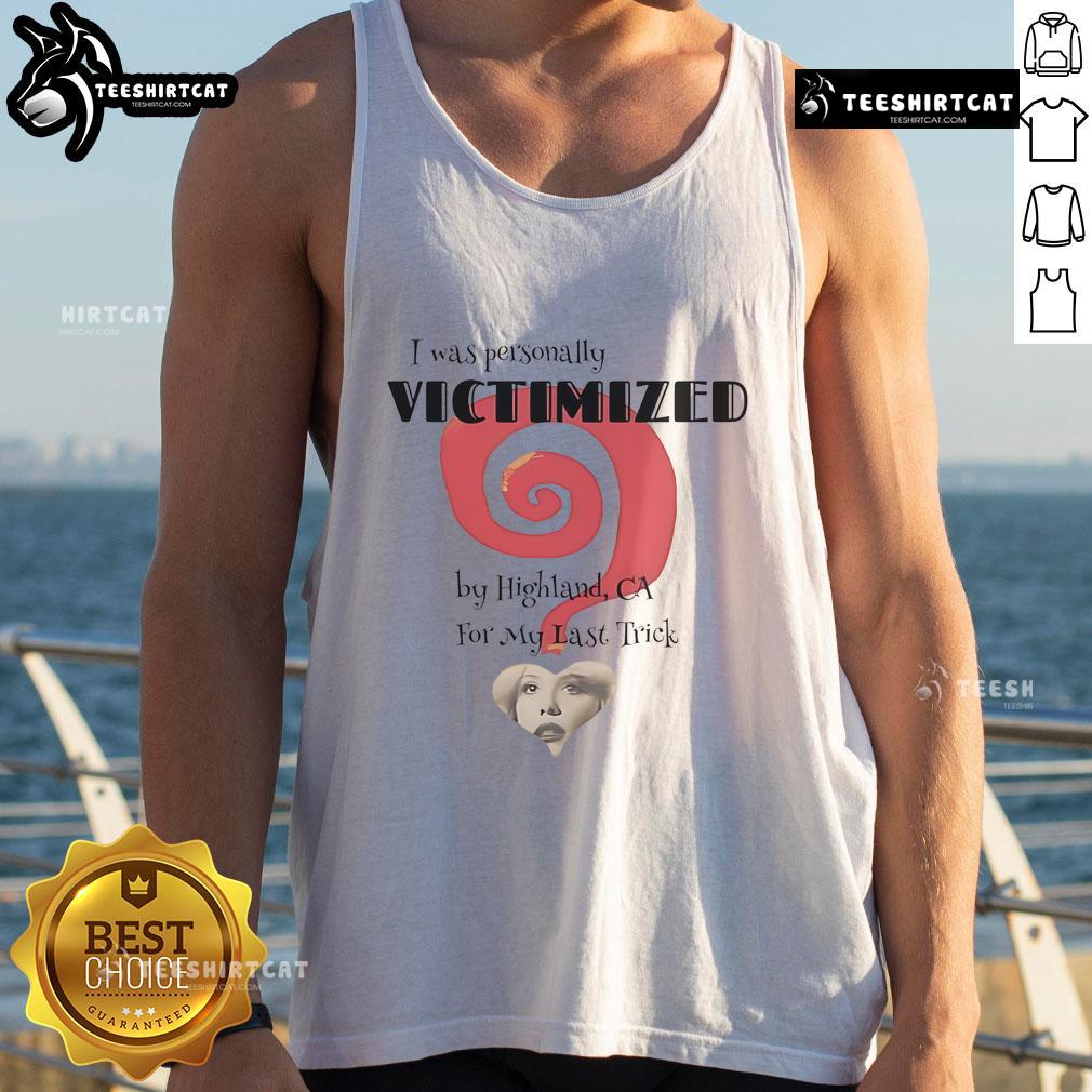Alt Text: Nice The End I Was Personally Victimized tank top featuring bold text design, perfect for casual wear and expressing humor.