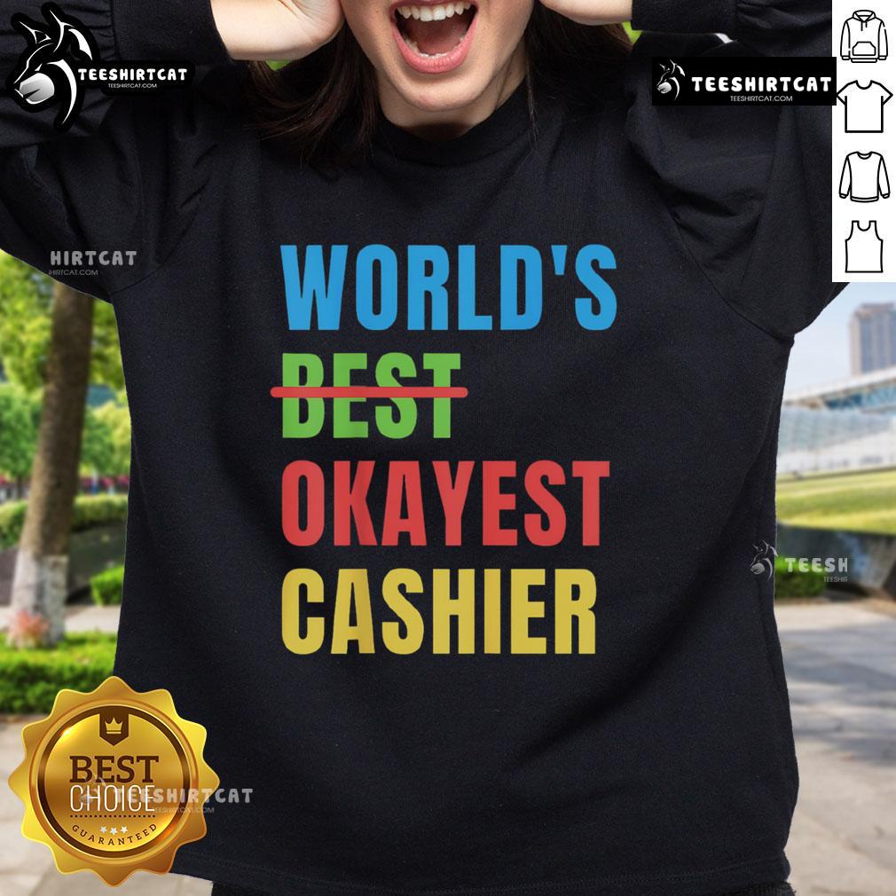 Alt Text: Nice Worlds Okayest Cashier Sweatshirt featuring a playful graphic, perfect for casual wear and unique gift ideas.