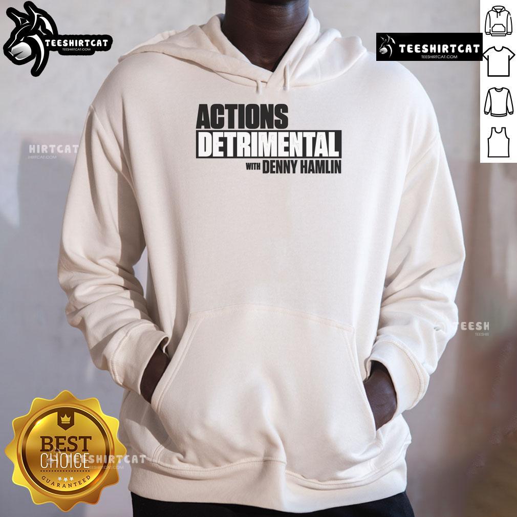 Denny Hamlin hoodie featuring the phrase 'Official Actions Detrimental' displayed prominently on the front.