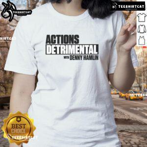 Official Actions Detrimental with Denny Hamlin Ladies Tee showcasing stylish design and vibrant colors for NASCAR fans.