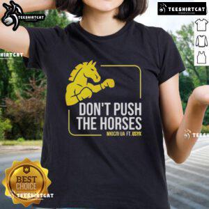 Official Don't Push The Horses Us Ft Usyk Ladies Tee showcasing a stylish design perfect for fans and casual wear.