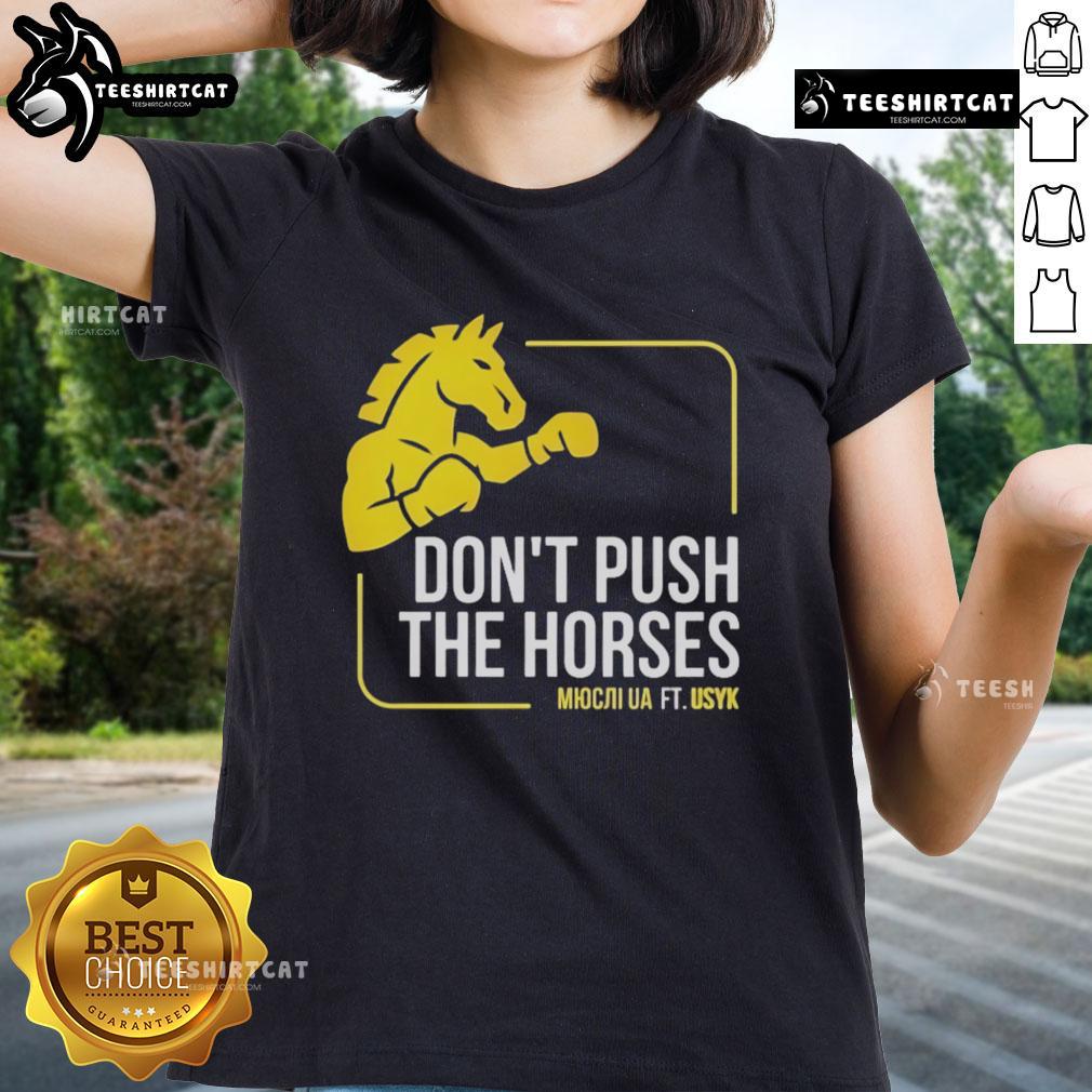Official Don't Push The Horses Us Ft Usyk Ladies Tee showcasing a stylish design perfect for fans and casual wear.