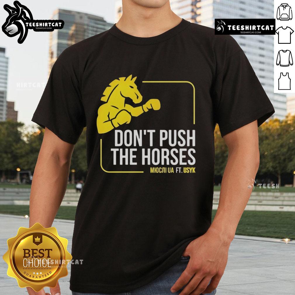 Official Don'T Push The Horses Us Ft Usyk T-Shirt featuring unique design and vibrant colors for boxing fans.