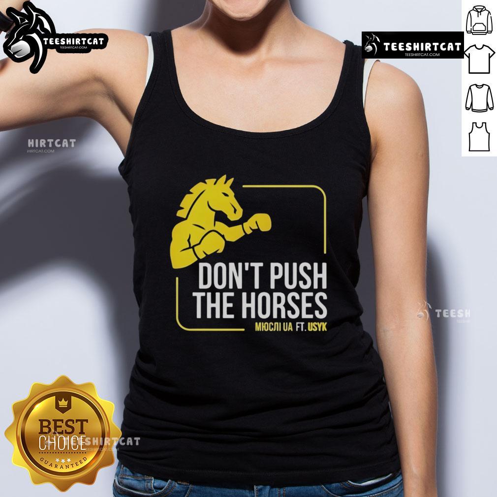 Official Don't Push The Horses Us Ft Usyk tank top featuring bold graphic design, perfect for fans and casual wear.