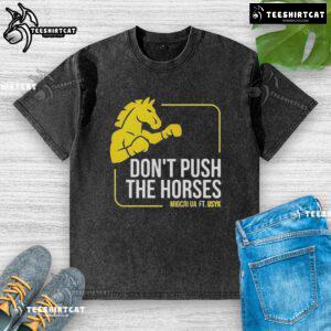 Official Don't Push The Horses T-Shirt featuring Usyk, stylish and unique design for boxing fans and casual wear.