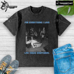 Official February For Everything I Love Las Vegas emotional washed t-shirt featuring a vintage design and soft fabric.