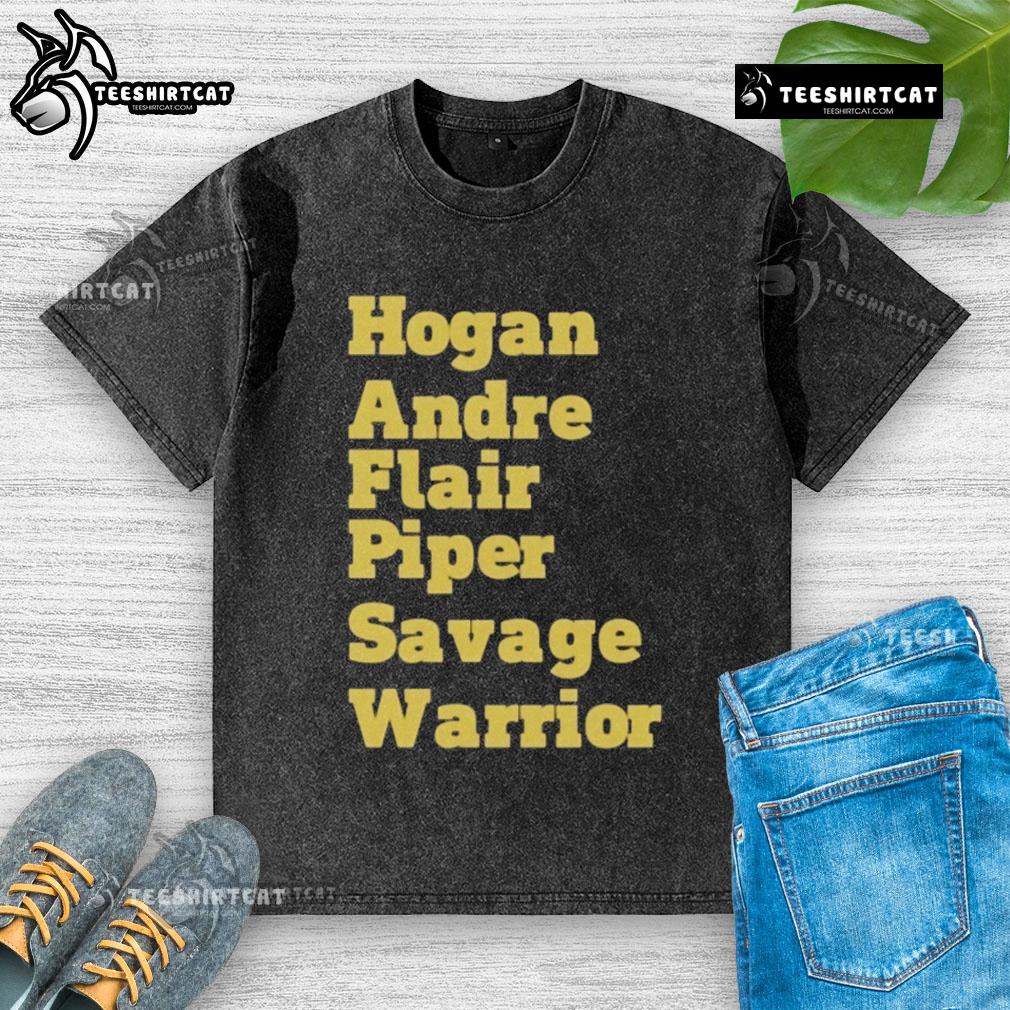 Official Hogan Andre Flair Piper Savage Warrior T-shirt showcasing iconic wrestling legends in a stylish washed design.