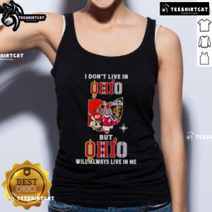 Alt Text: Official I Don't Live In Ohio But Ohio Will Always Live In Me Sport Teams Tank Top in vibrant colors.