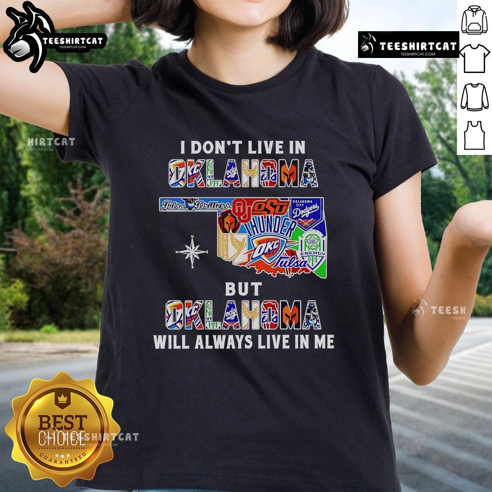 Official I Dont Live in Oklahoma But Oklahoma Will Always Live in Me Sport Teams Ladies Tee for proud fans.