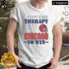 Alt Text: Official 'I Don't Need Therapy I Just Need Chicago To Win' T-Shirt showcasing a bold, humorous design for Chicago sports fans.