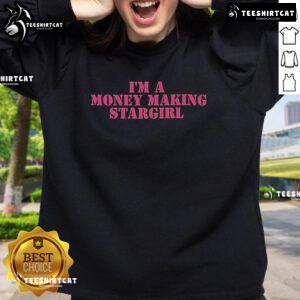Alt Text: Official Im A Money Making Stargirl Sweatshirt in vibrant colors, perfect for stylish comfort and casual wear.