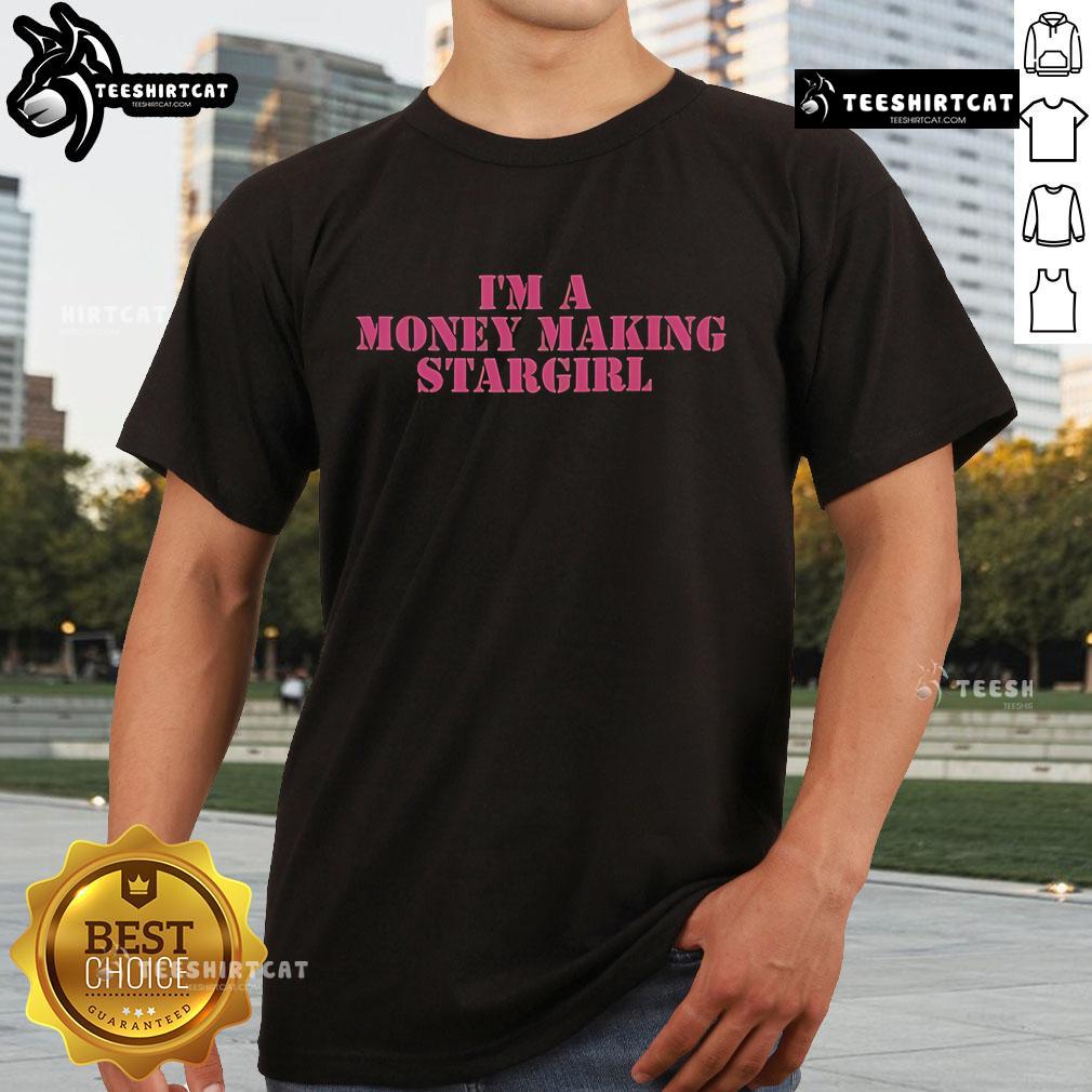 Official I'M A Money Making Stargirl T-Shirt featuring vibrant design and bold lettering for fans of the series.