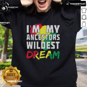 Official 'I'm My Ancestors' Wildest Dream Africa Sweatshirt showcasing vibrant African-inspired design and cultural pride.