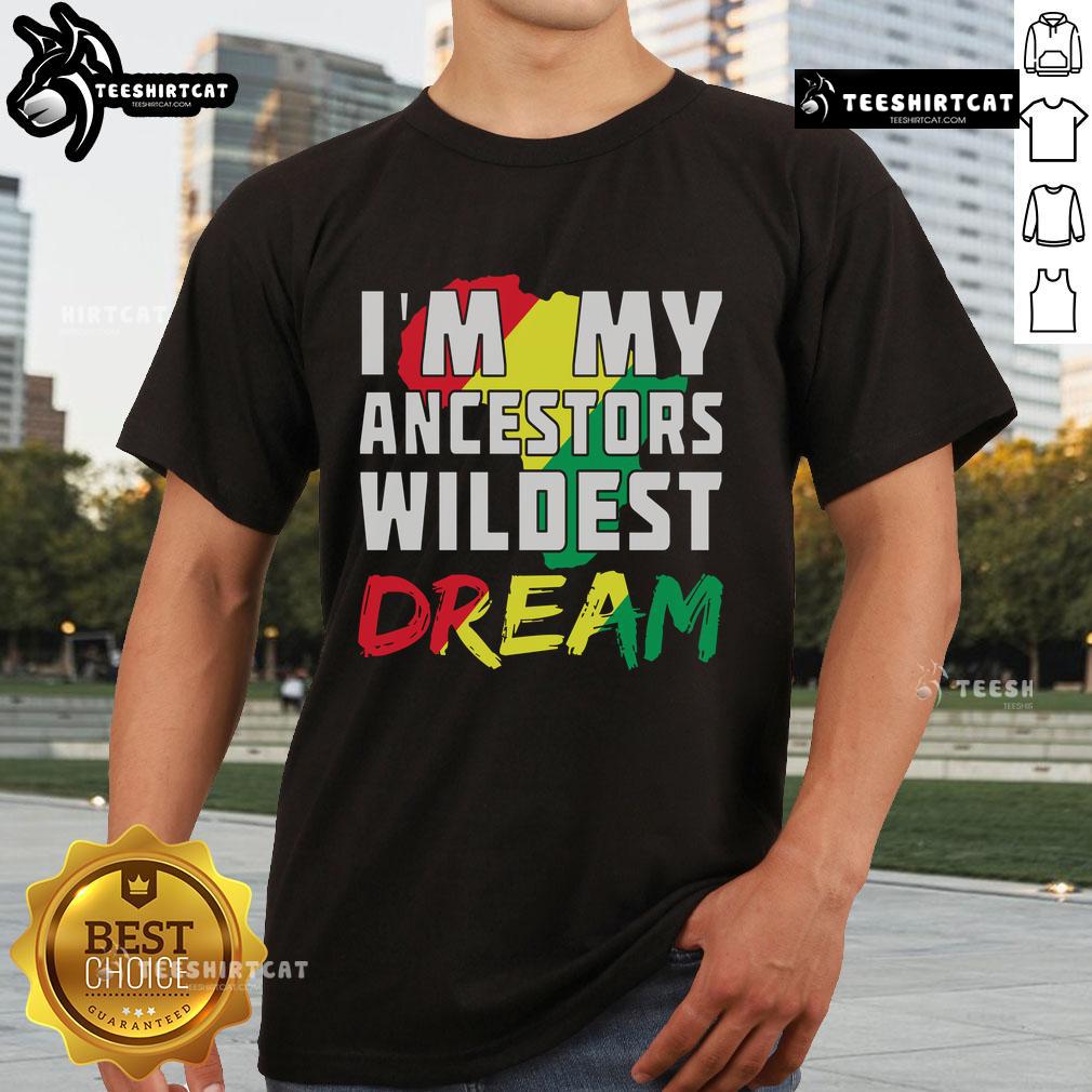 Alt Text: Official I'M My Ancestors Wildest Dream Africa T-Shirt showcasing vibrant design celebrating heritage and culture.