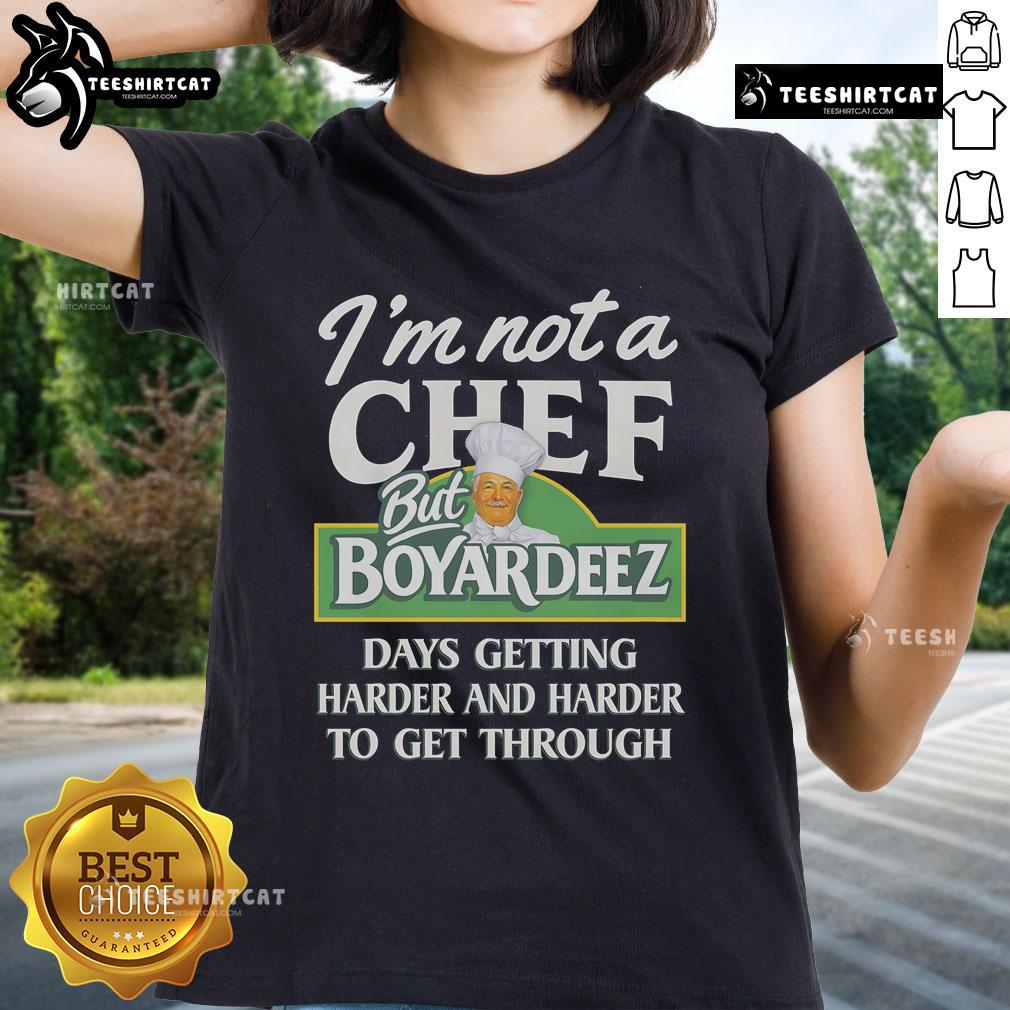 Official I'm Not A Chef But Boyardeez Ladies Tee showcasing a humorous design for food lovers and casual wear.