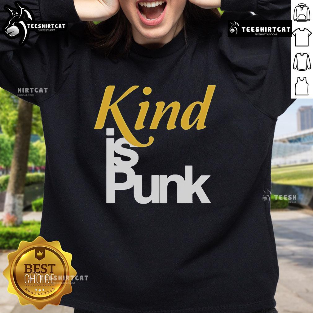 Alt Text: Official Kind Is Punk Sweatshirt featuring bold graphic design, perfect for casual style and punk fashion lovers.