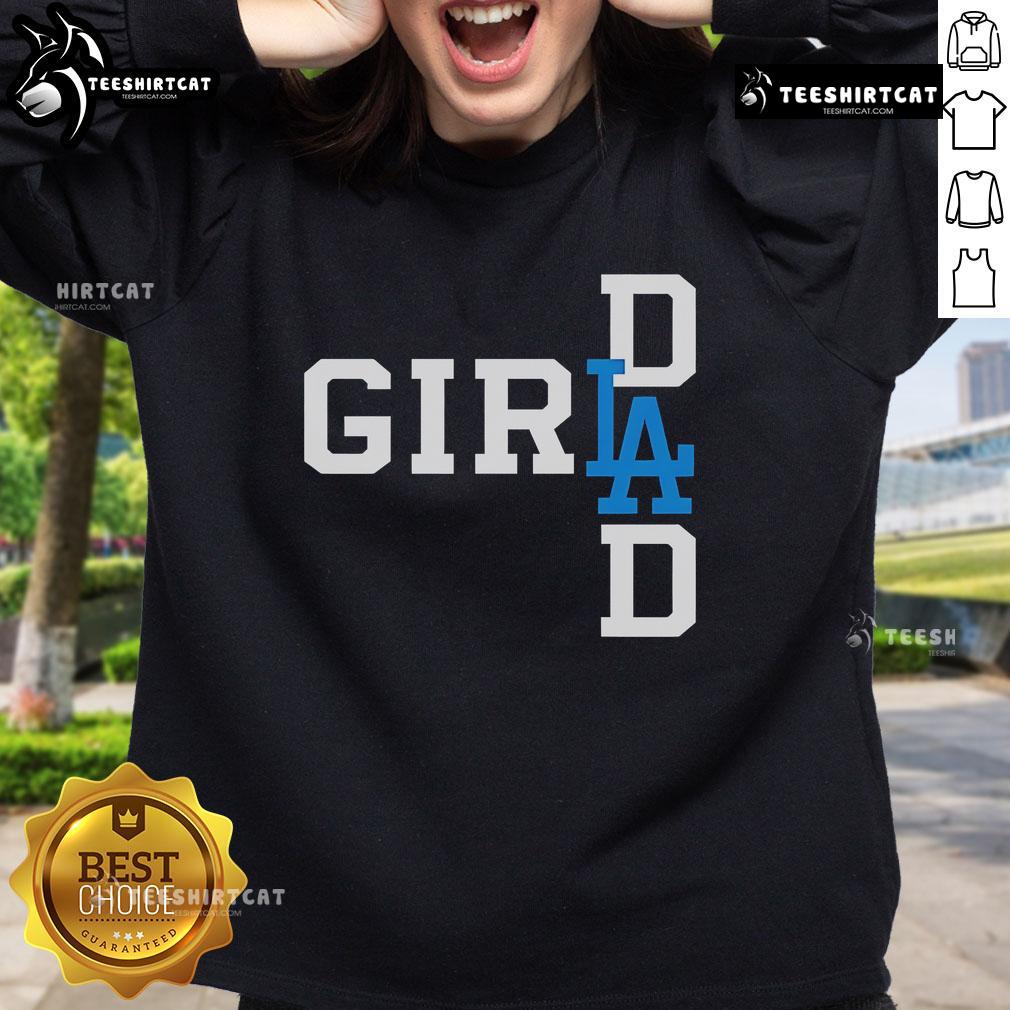 Alt Text: Official Los Angeles Dodgers LA Girl Dad sweatshirt featuring team logo, perfect for Dodgers fans and proud dads.