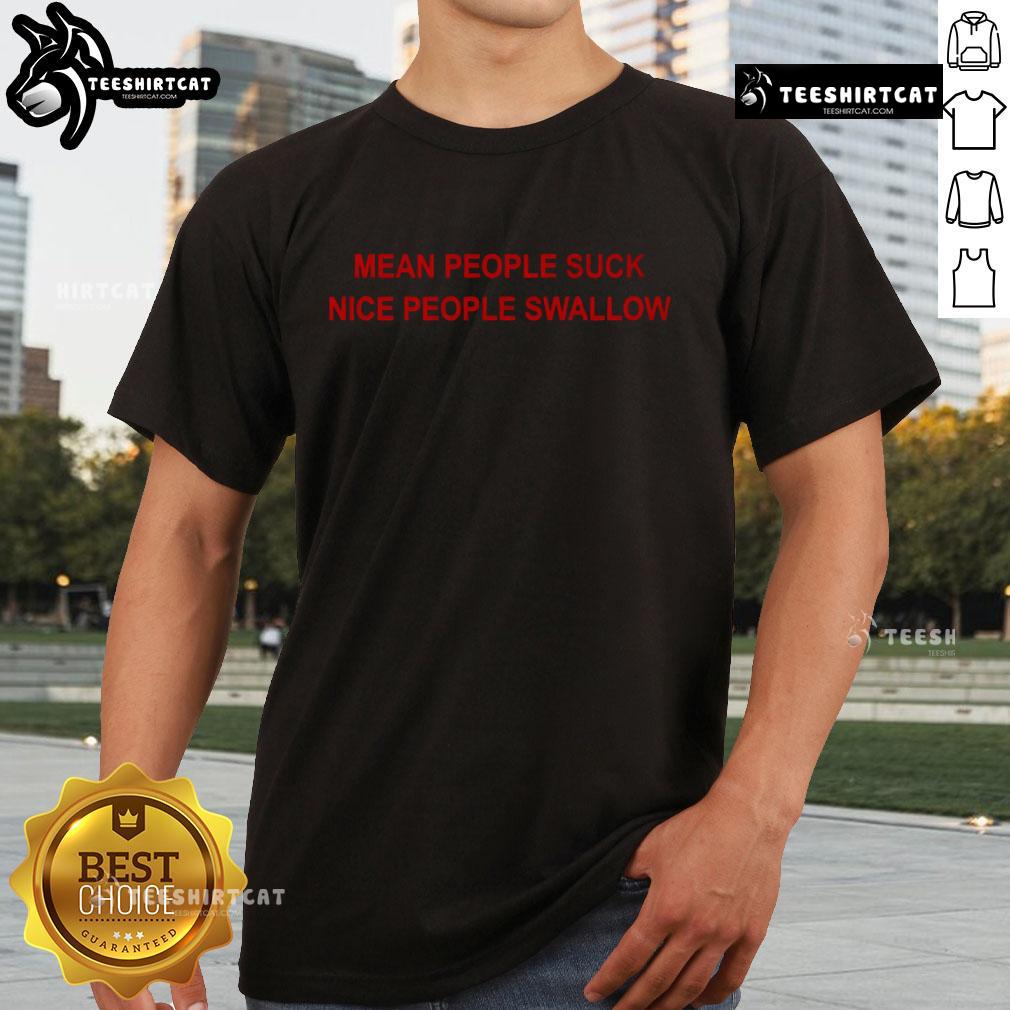 Official Mean People Suck Nice People Swallow T-Shirt design featuring bold text and a playful graphic for casual wear.