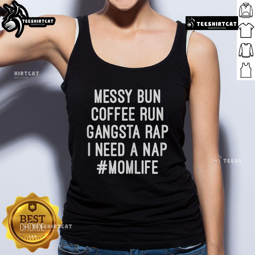 Mom wearing 'I Need A Nap' tank top, messy bun hairstyle, enjoying coffee, embodying mom life and gangsta rap vibes.