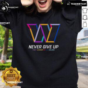 Alt Text: Official Never Give Up Fight Cancer sweatshirt in all colors, featuring Washington Commanders logo and design.