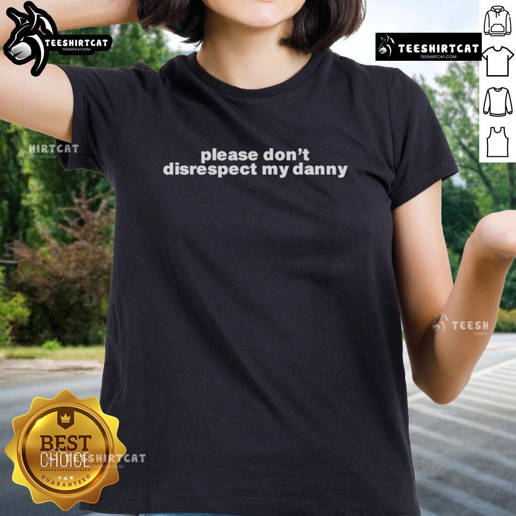 Official 'Please Don't Disrespect My Danny 2025' Ladies Tee featuring stylish design and comfortable fit for women.