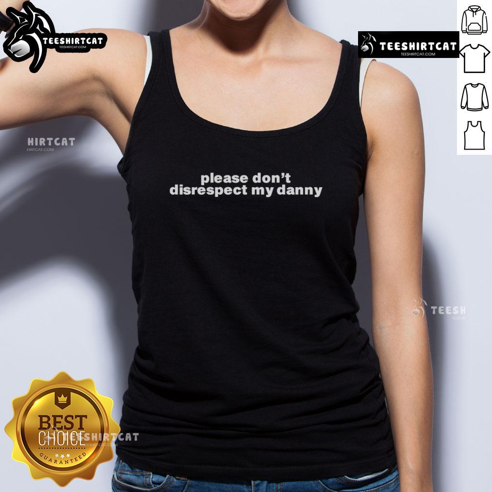 Alt Text: Official Please Don't Disrespect My Danny 2025 Tank Top featuring bold graphics and vibrant colors.