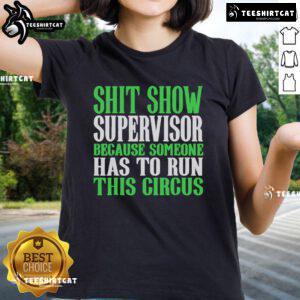 Official Shit Show Supervisor Ladies Tee featuring a fun circus theme, perfect for humorous and casual wear.