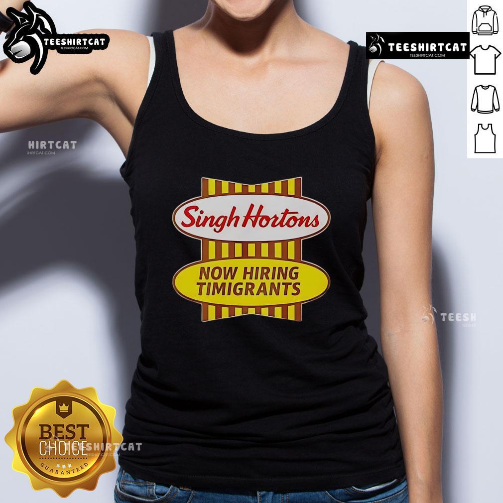 Alt Text: Official Singh Hortons Now Hiring Timigrants logo on a stylish tank top, promoting job opportunities.