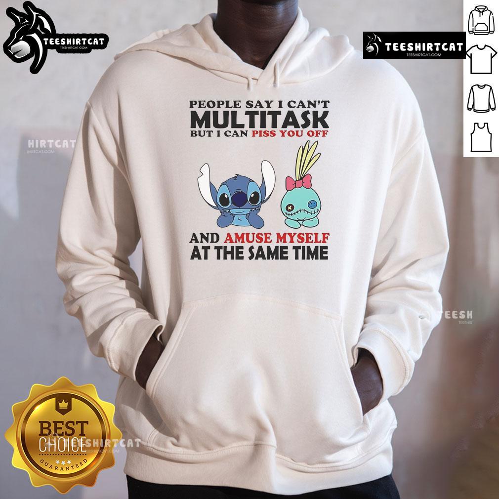 Official Stitch and Scrump hoodie featuring 'People Say I Cant Multitask But I Can Piss You Off and Amuse Myself' design.