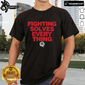 Alt Text: Official Tim Sylvia Fighting Solves Everything T-Shirt featuring bold graphics and a comfortable fit for fans.
